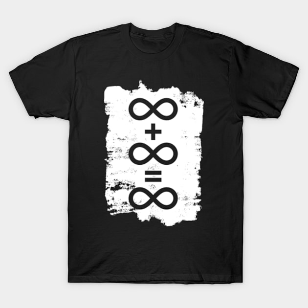 Infinity + Infinity = Infinity T-Shirt by TONYSTUFF